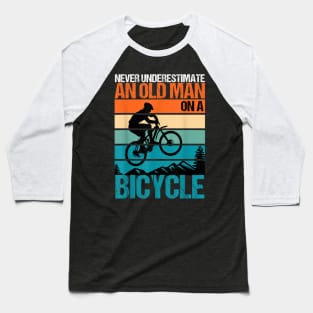 Never Underestimate An Old Guy With A Bicycle Baseball T-Shirt